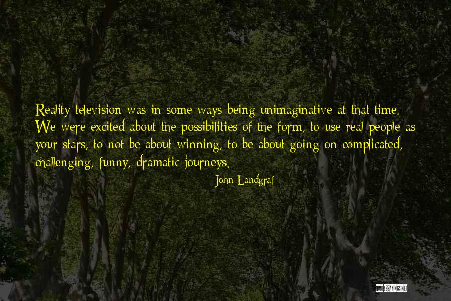 Funny So Excited Quotes By John Landgraf Funny So Excited Quotes By John Landgraf
