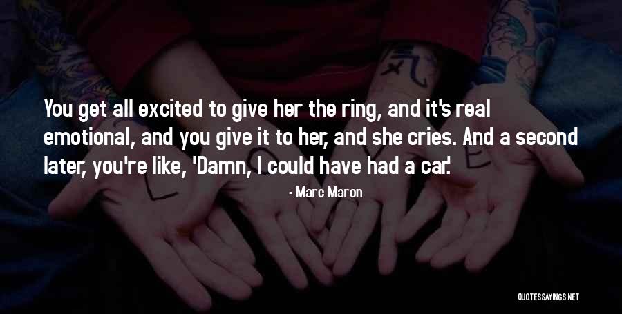 Funny So Excited Quotes By Marc Maron Funny So Excited Quotes By Marc Maron