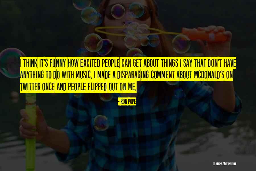 Funny So Excited Quotes By Ron Pope Funny So Excited Quotes By Ron Pope