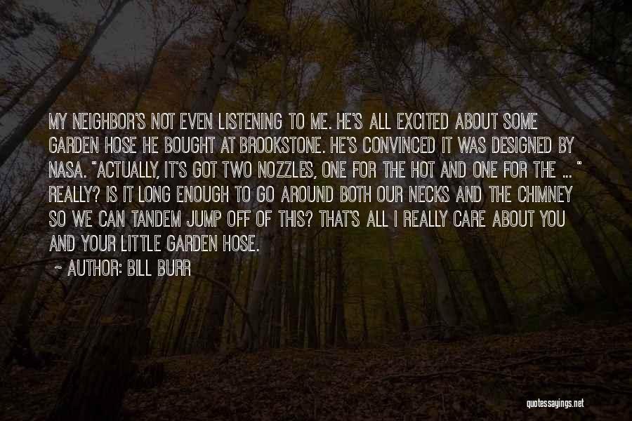 Funny So Long Quotes By Bill Burr