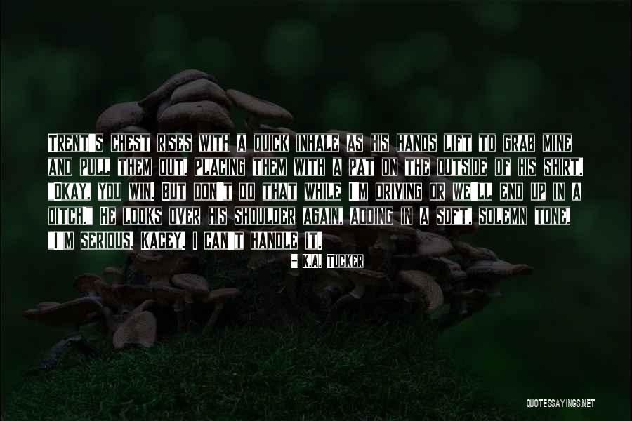 Funny Soft Quotes By K.A. Tucker Funny Soft Quotes By K.A. Tucker