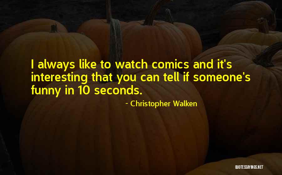 Funny Someone Like You Quotes By Christopher Walken Funny Someone Like You Quotes By Christopher Walken