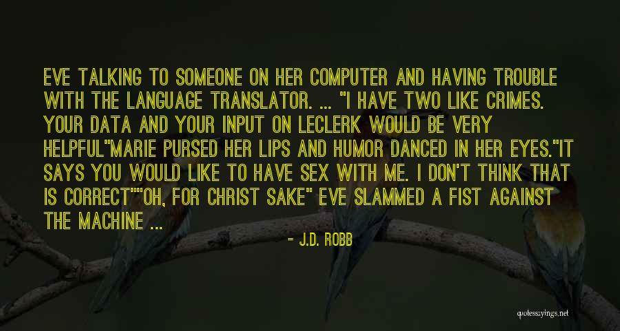 Funny Someone Like You Quotes By J.D. Robb Funny Someone Like You Quotes By J.D. Robb