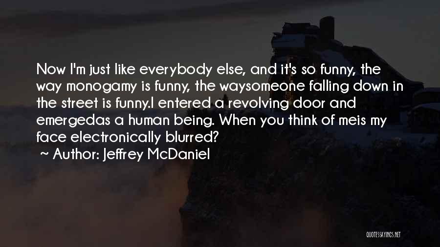 Funny Someone Like You Quotes By Jeffrey McDaniel