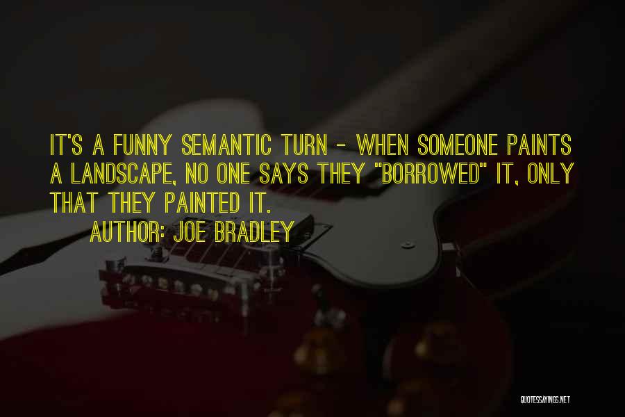 Funny Something Borrowed Quotes By Joe Bradley