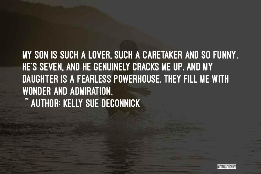 Funny Son And Daughter Quotes By Kelly Sue DeConnick