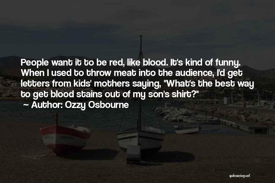 Funny Son And Mother Quotes By Ozzy Osbourne