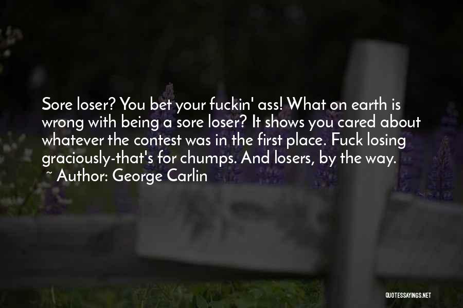 Funny Sore Quotes By George Carlin