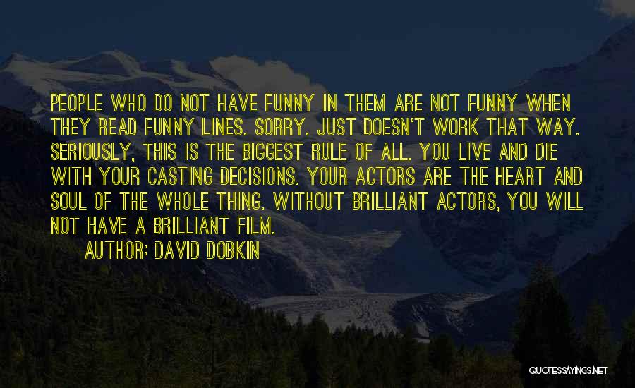 Funny Sorry Not Sorry Quotes By David Dobkin