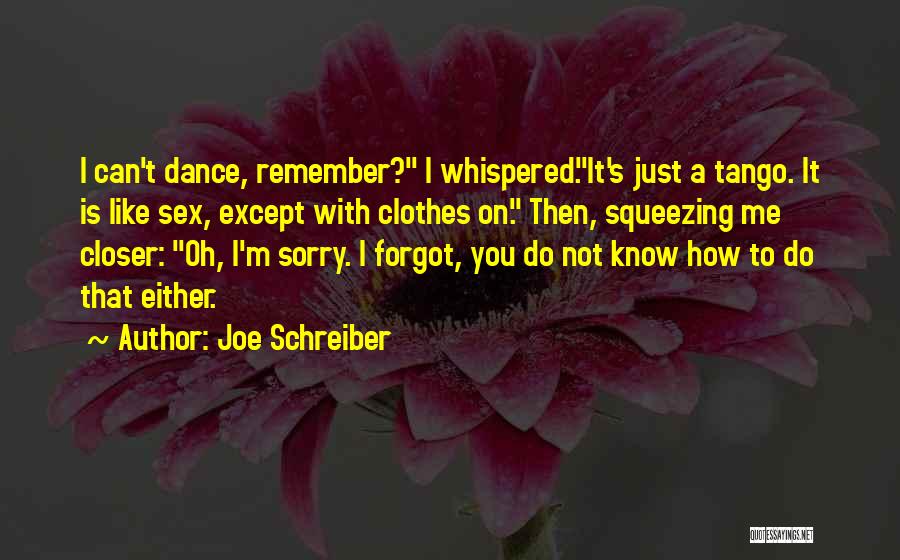 Funny Sorry Not Sorry Quotes By Joe Schreiber