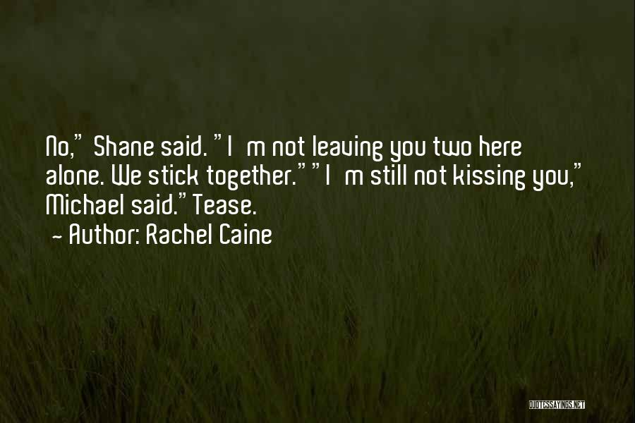 Funny Sorry You're Leaving Quotes By Rachel Caine