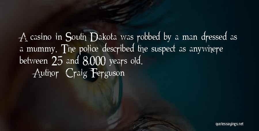 Funny South Dakota Quotes By Craig Ferguson