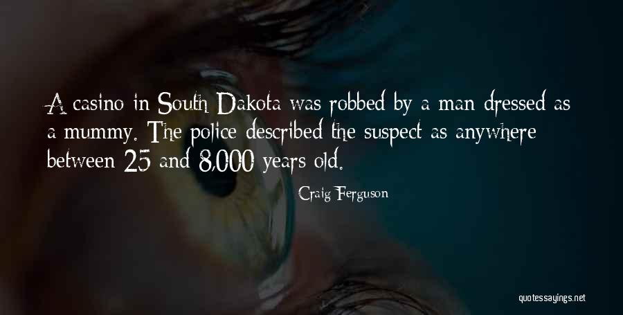 Funny South Dakota Quotes By Craig Ferguson