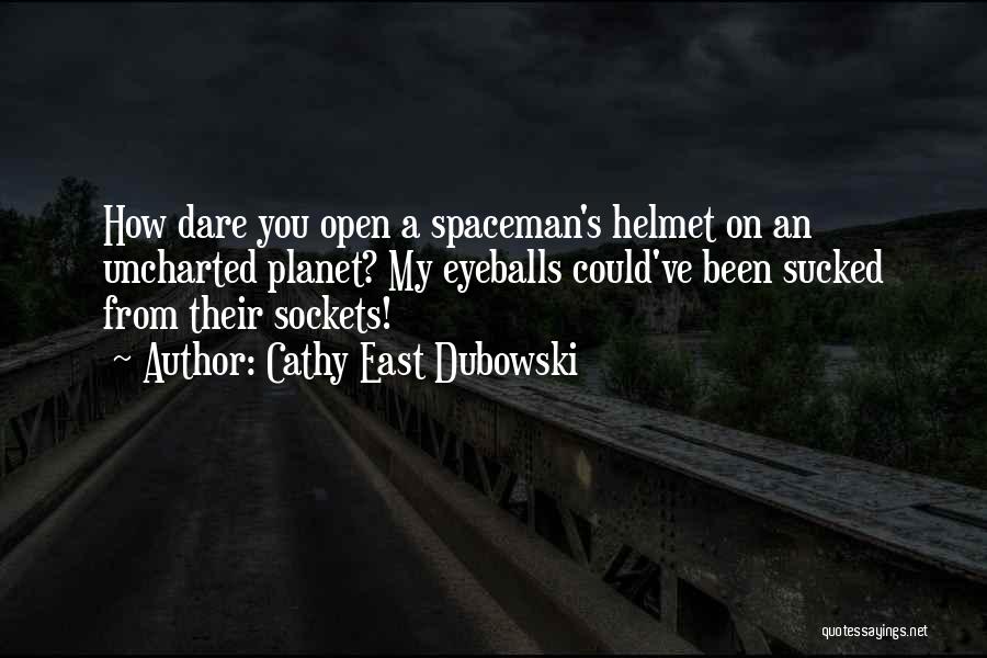 Funny Spaceman Quotes By Cathy East Dubowski