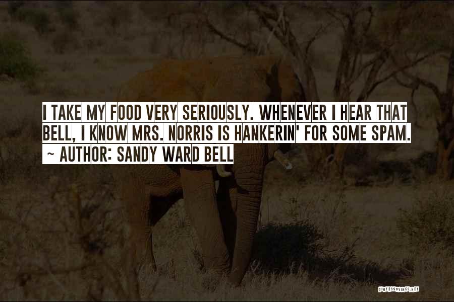 Funny Spam Food Quotes By Sandy Ward Bell