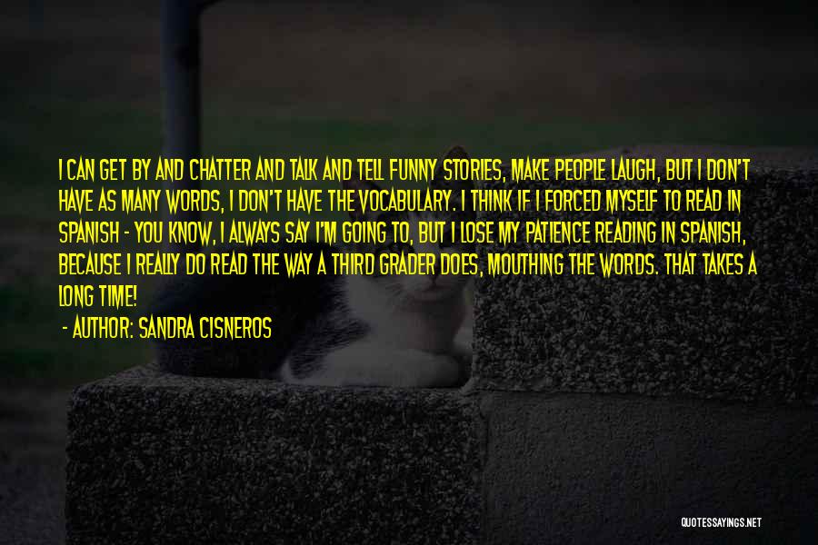 Funny Spanish Quotes By Sandra Cisneros