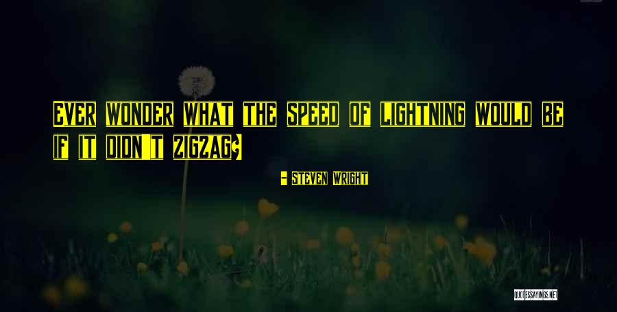 Funny Speed Quotes By Steven Wright