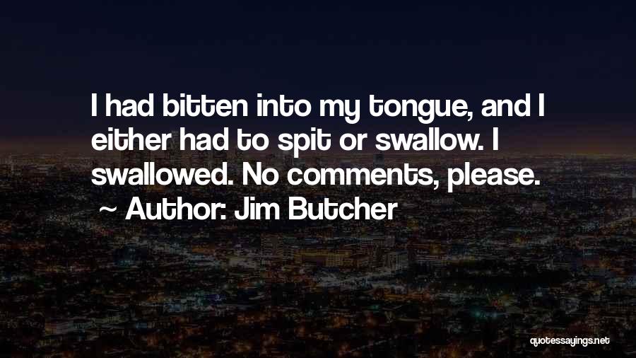 Funny Spit Quotes By Jim Butcher