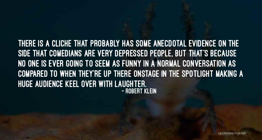 Funny Spotlight Quotes By Robert Klein