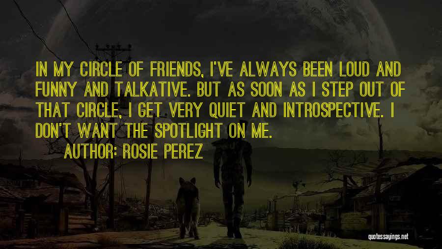 Funny Spotlight Quotes By Rosie Perez