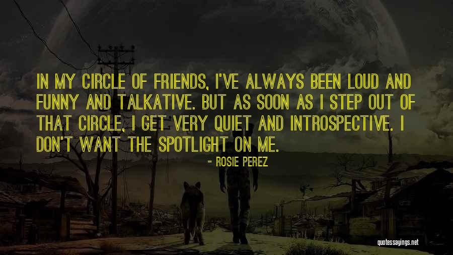 Funny Spotlight Quotes By Rosie Perez