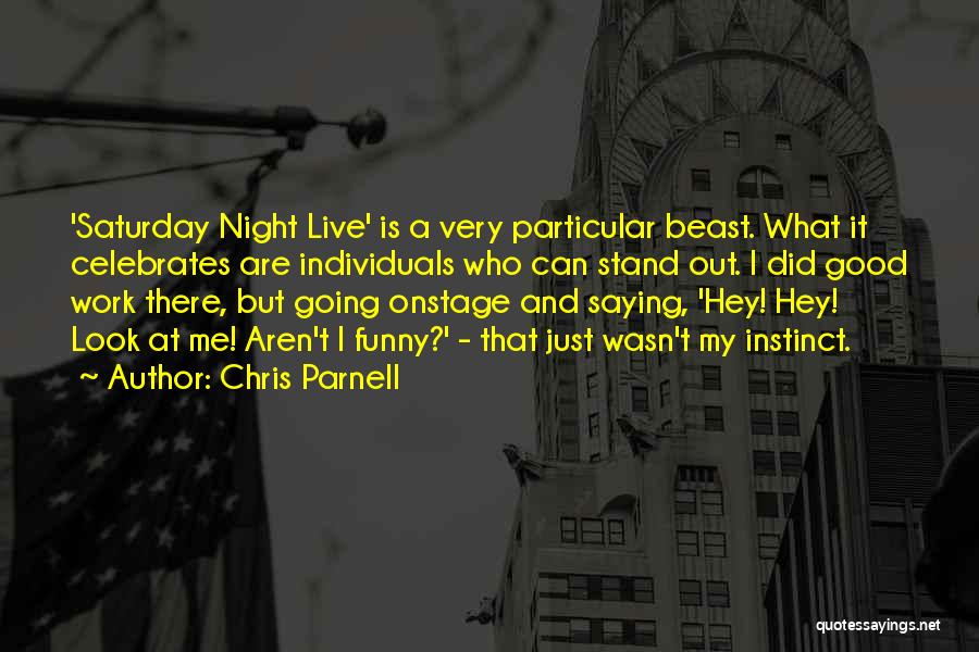 Funny Stand Out Quotes By Chris Parnell