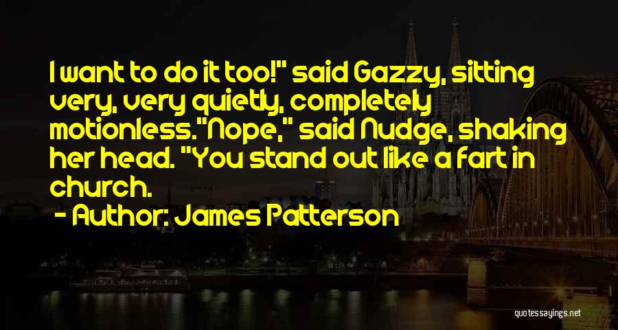 Funny Stand Out Quotes By James Patterson