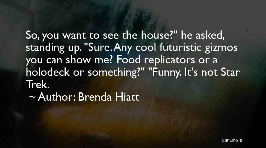 Funny Standing Quotes By Brenda Hiatt