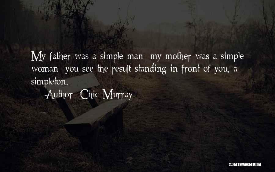 Funny Standing Quotes By Chic Murray