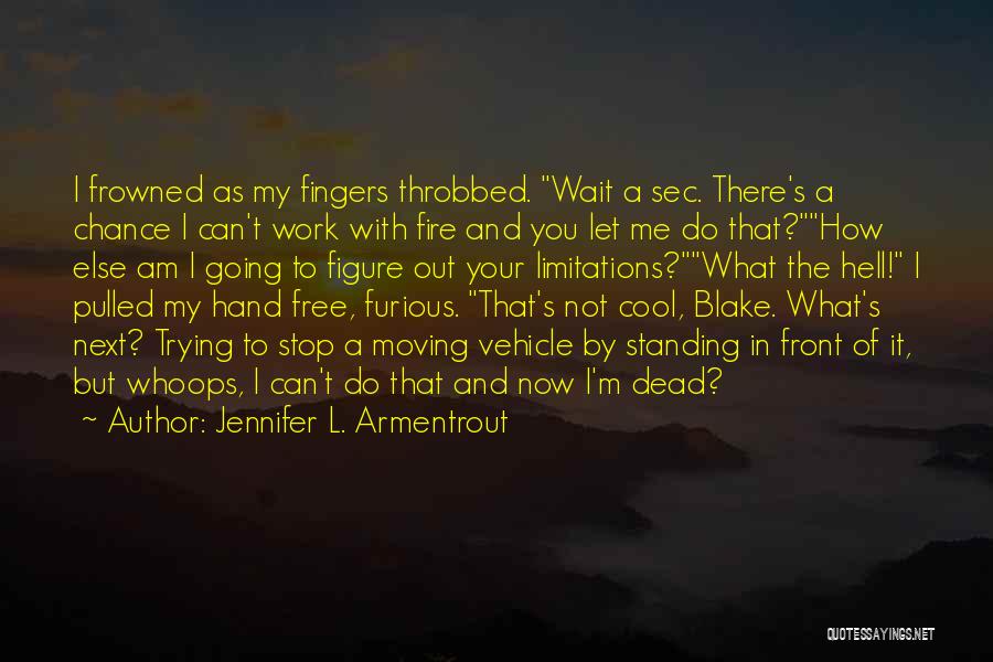 Funny Standing Quotes By Jennifer L. Armentrout