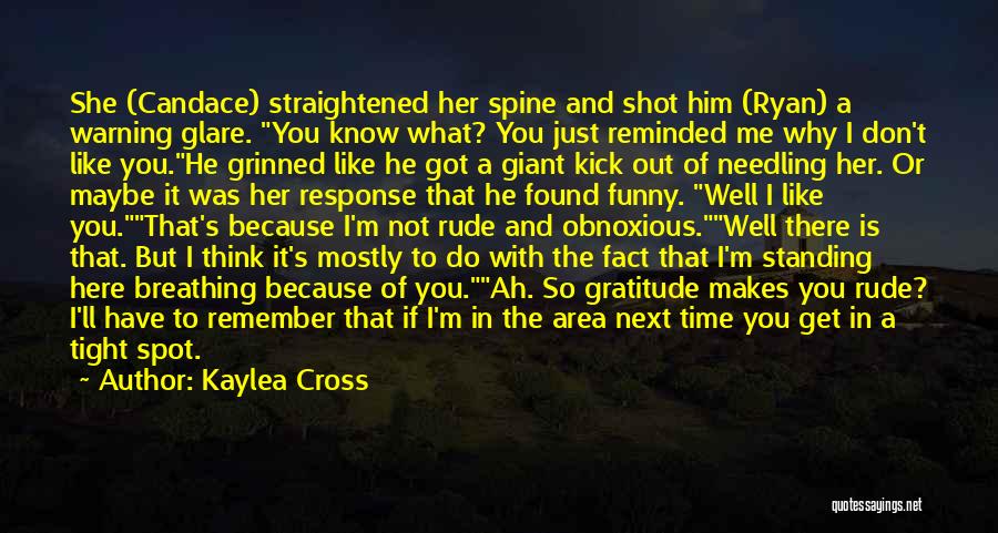 Funny Standing Quotes By Kaylea Cross