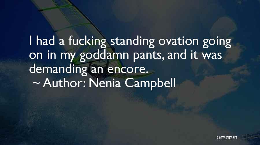 Funny Standing Quotes By Nenia Campbell