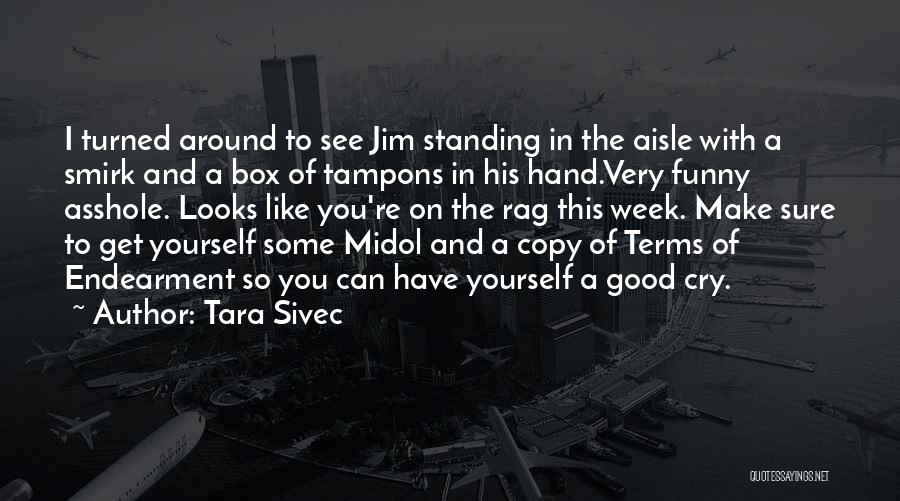 Funny Standing Quotes By Tara Sivec