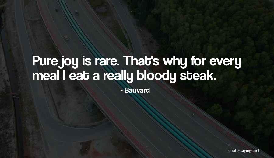 Funny Steak Quotes By Bauvard