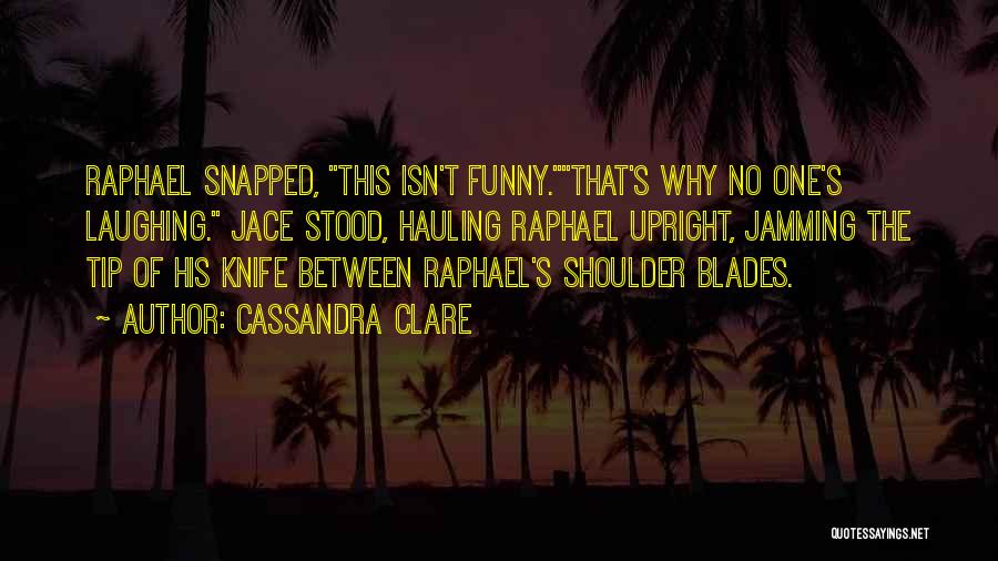 Funny Stood Up Quotes By Cassandra Clare