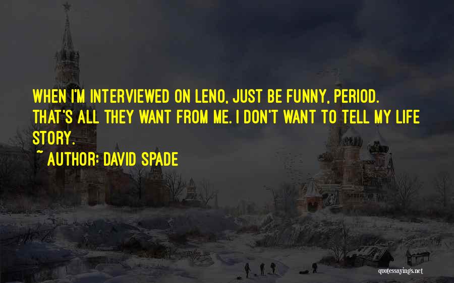 Funny Story Of My Life Quotes By David Spade