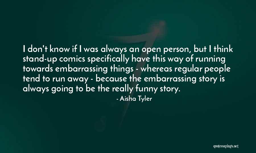 Funny Story Quotes By Aisha Tyler Funny Story Quotes By Aisha Tyler