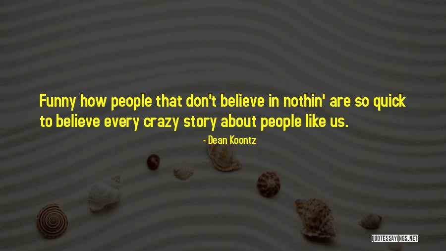 Funny Story Quotes By Dean Koontz Funny Story Quotes By Dean Koontz