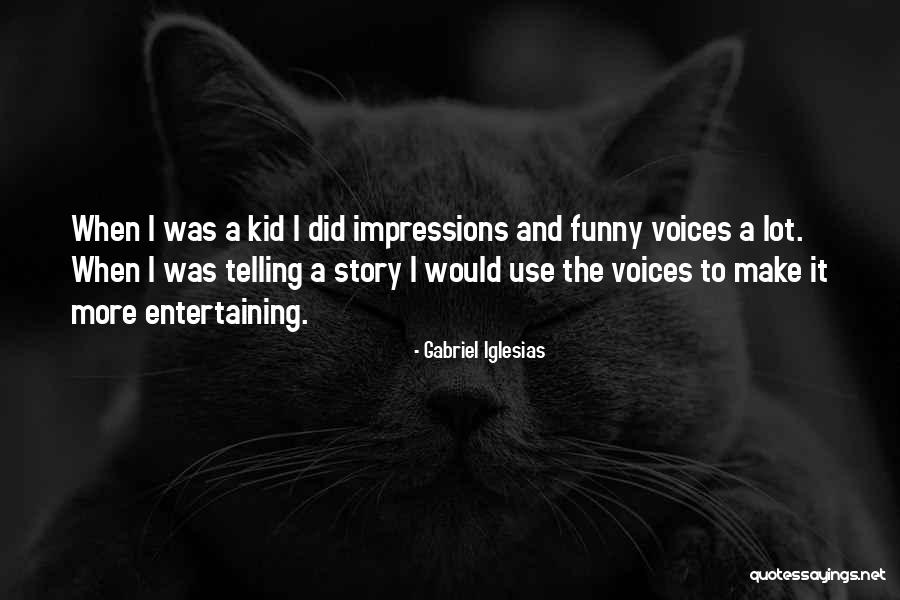Funny Story Quotes By Gabriel Iglesias Funny Story Quotes By Gabriel Iglesias