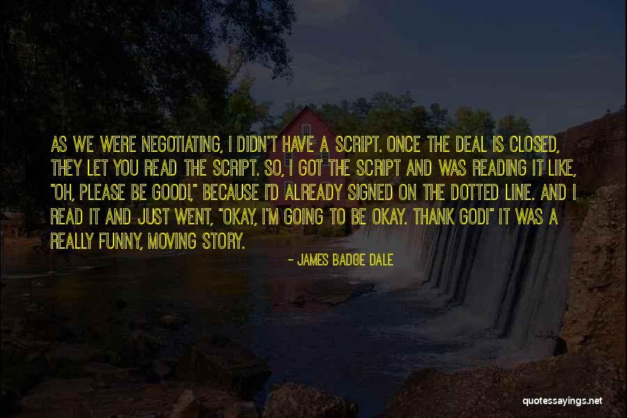 Funny Story Quotes By James Badge Dale Funny Story Quotes By James Badge Dale