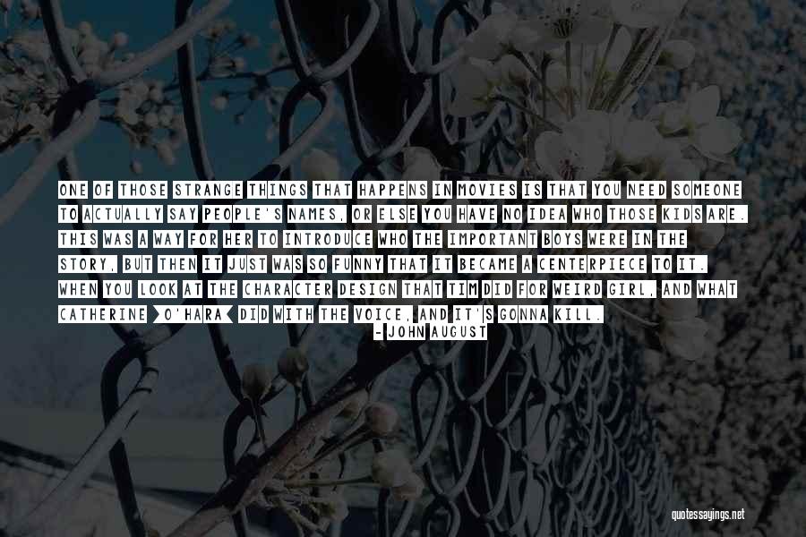 Funny Story Quotes By John August Funny Story Quotes By John August