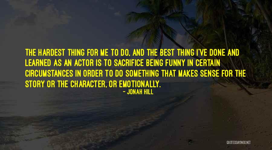Funny Story Quotes By Jonah Hill Funny Story Quotes By Jonah Hill