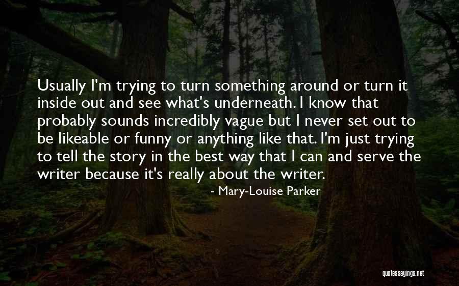Funny Story Quotes By Mary-Louise Parker Funny Story Quotes By Mary-Louise Parker
