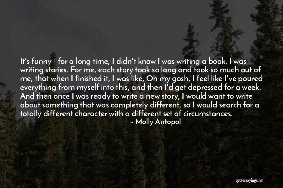 Funny Story Quotes By Molly Antopol Funny Story Quotes By Molly Antopol