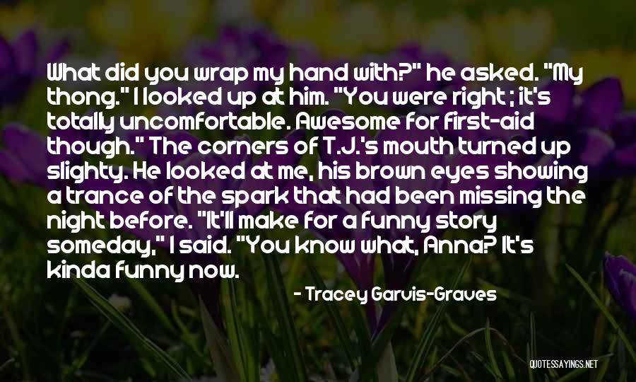 Funny Story Quotes By Tracey Garvis-Graves Funny Story Quotes By Tracey Garvis-Graves