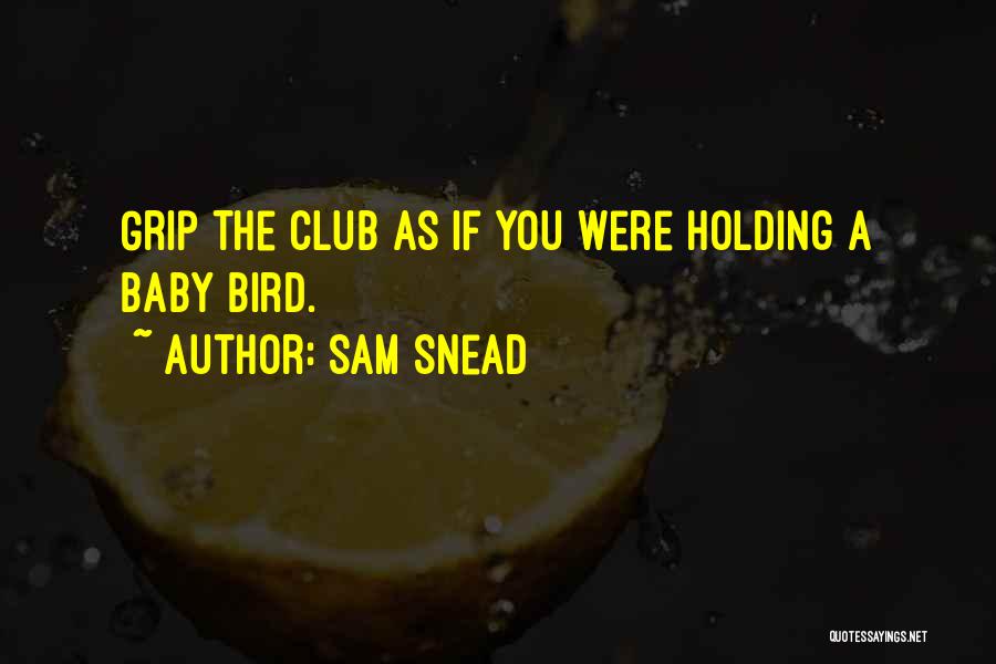 Funny Straya Quotes By Sam Snead