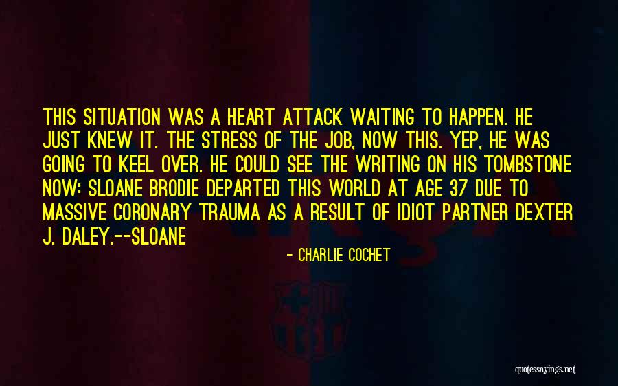 Funny Stress Less Quotes By Charlie Cochet Funny Stress Less Quotes By Charlie Cochet