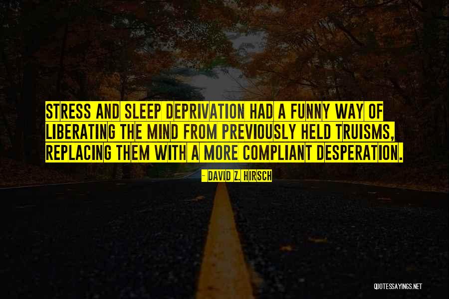 Funny Stress Quotes By David Z. Hirsch