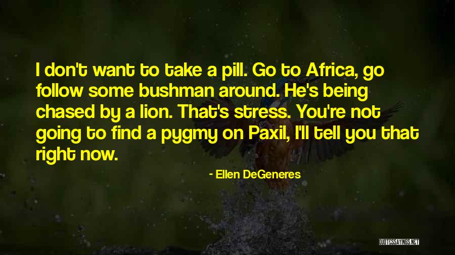 Funny Stress Quotes By Ellen DeGeneres