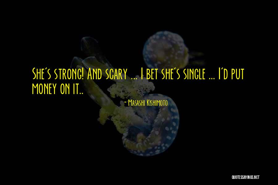 Funny Strong Women Quotes By Masashi Kishimoto